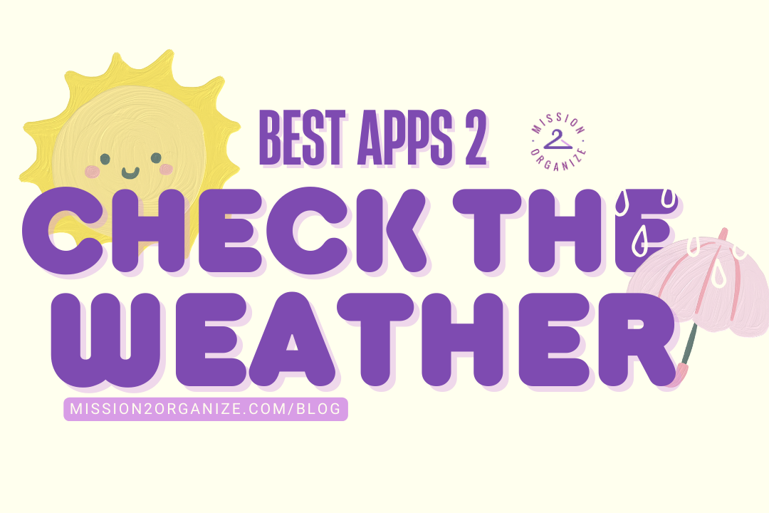Best Apps 2 Check the Weather - Mission 2 Organize