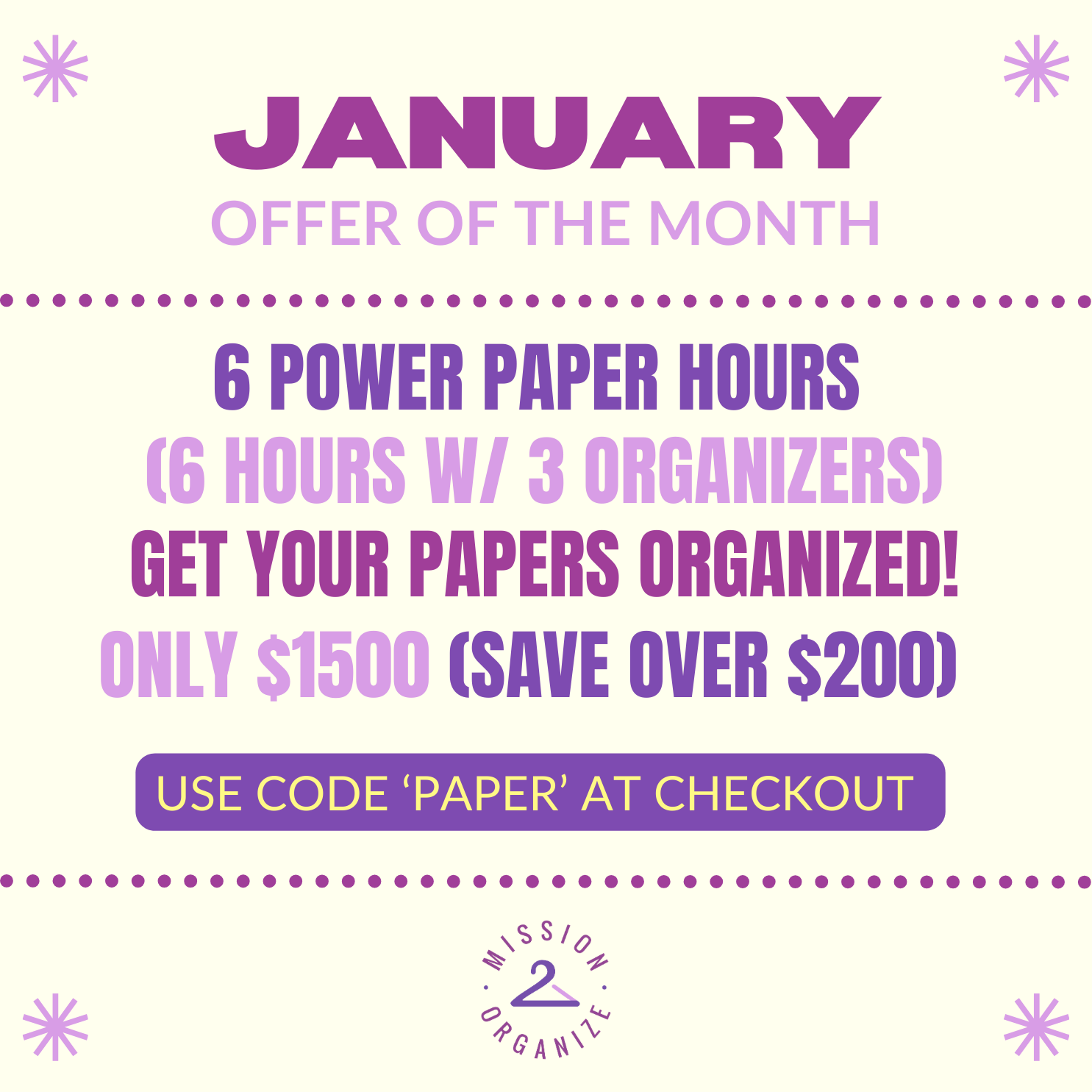 January offer of the quarter- 6 hours with 3 organizers- use code CHECKOUT